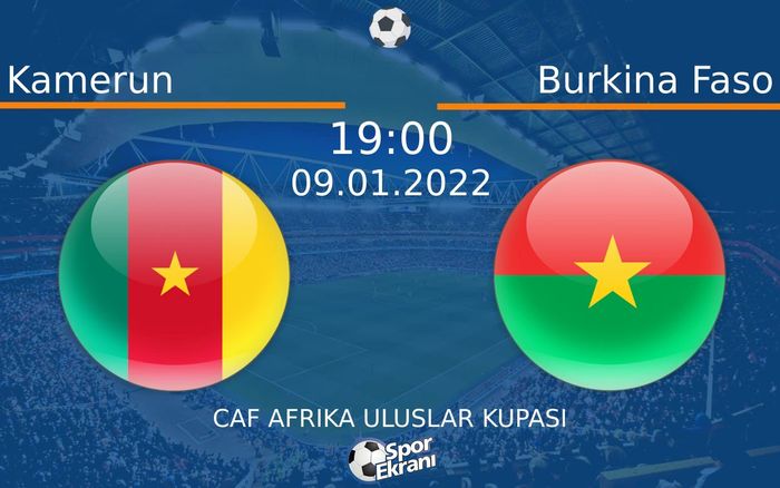 09 Ocak 2022 Kamerun vs Burkina Faso maçı Hangi Kanalda Saat Kaçta Yayınlanacak? 09 Ocak 2022 Kamerun vs Burkina Faso maçı Hangi Kanalda Saat Kaçta Yayınlanacak?