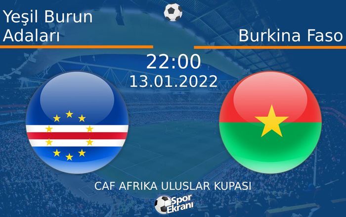 13 Ocak 2022 Yeşil Burun Adaları vs Burkina Faso maçı Hangi Kanalda Saat Kaçta Yayınlanacak? 13 Ocak 2022 Yeşil Burun Adaları vs Burkina Faso maçı Hangi Kanalda Saat Kaçta Yayınlanacak?