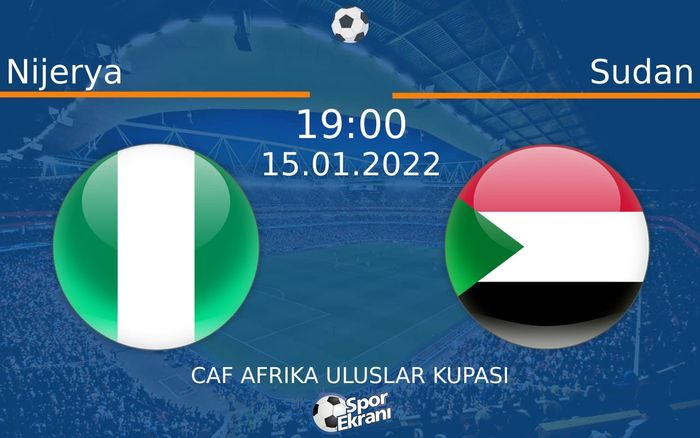 15 Ocak 2022 Nijerya vs Sudan maçı Hangi Kanalda Saat Kaçta Yayınlanacak? 15 Ocak 2022 Nijerya vs Sudan maçı Hangi Kanalda Saat Kaçta Yayınlanacak?