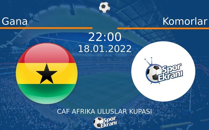 18 Ocak 2022 Gana vs Komorlar maçı Hangi Kanalda Saat Kaçta Yayınlanacak? 18 Ocak 2022 Gana vs Komorlar maçı Hangi Kanalda Saat Kaçta Yayınlanacak?