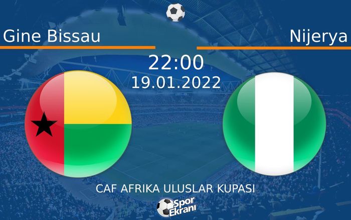 19 Ocak 2022 Gine Bissau vs Nijerya maçı Hangi Kanalda Saat Kaçta Yayınlanacak? 19 Ocak 2022 Gine Bissau vs Nijerya maçı Hangi Kanalda Saat Kaçta Yayınlanacak?