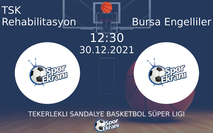30 Aralık 2021 TSK Rehabilitasyon vs Bursa Engelliler maçı Hangi Kanalda Saat Kaçta Yayınlanacak? 30 Aralık 2021 TSK Rehabilitasyon vs Bursa Engelliler maçı Hangi Kanalda Saat Kaçta Yayınlanacak?