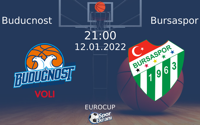 12 Ocak 2022 Buducnost vs Bursaspor maçı Hangi Kanalda Saat Kaçta Yayınlanacak? 12 Ocak 2022 Buducnost vs Bursaspor maçı Hangi Kanalda Saat Kaçta Yayınlanacak?