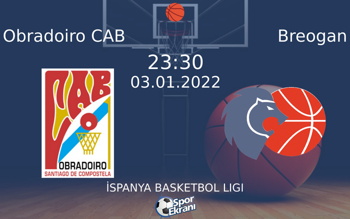 03 Ocak 2022 Obradoiro CAB vs Breogan maçı Hangi Kanalda Saat Kaçta Yayınlanacak? 03 Ocak 2022 Obradoiro CAB vs Breogan maçı Hangi Kanalda Saat Kaçta Yayınlanacak?