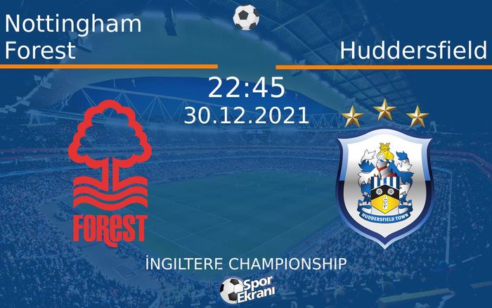 30 Aralık 2021 Nottingham Forest vs Huddersfield maçı Hangi Kanalda Saat Kaçta Yayınlanacak? 30 Aralık 2021 Nottingham Forest vs Huddersfield maçı Hangi Kanalda Saat Kaçta Yayınlanacak?