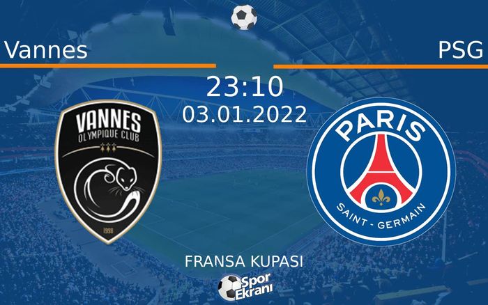03 Ocak 2022 Vannes vs PSG maçı Hangi Kanalda Saat Kaçta Yayınlanacak? 03 Ocak 2022 Vannes vs PSG maçı Hangi Kanalda Saat Kaçta Yayınlanacak?