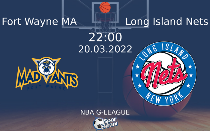 20 Mart 2022 Fort Wayne MA vs Long Island Nets maçı Hangi Kanalda Saat Kaçta Yayınlanacak? 20 Mart 2022 Fort Wayne MA vs Long Island Nets maçı Hangi Kanalda Saat Kaçta Yayınlanacak?