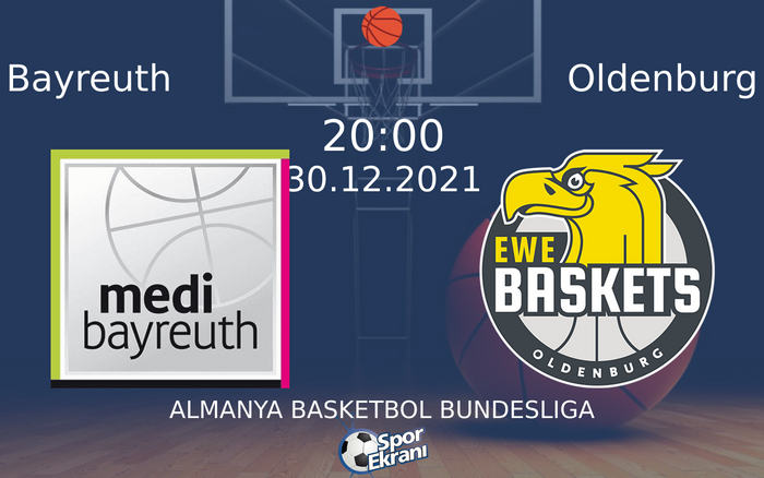 30 Aralık 2021 Bayreuth vs Oldenburg maçı Hangi Kanalda Saat Kaçta Yayınlanacak? 30 Aralık 2021 Bayreuth vs Oldenburg maçı Hangi Kanalda Saat Kaçta Yayınlanacak?