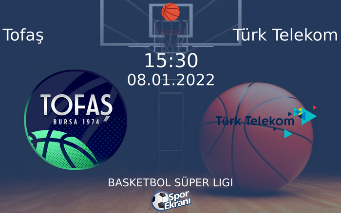 08 Ocak 2022 Tofaş vs Türk Telekom maçı Hangi Kanalda Saat Kaçta Yayınlanacak? 08 Ocak 2022 Tofaş vs Türk Telekom maçı Hangi Kanalda Saat Kaçta Yayınlanacak?