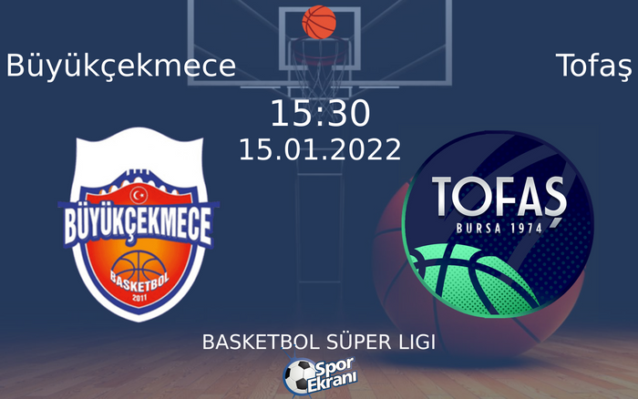 15 Ocak 2022 Büyükçekmece vs Tofaş maçı Hangi Kanalda Saat Kaçta Yayınlanacak? 15 Ocak 2022 Büyükçekmece vs Tofaş maçı Hangi Kanalda Saat Kaçta Yayınlanacak?