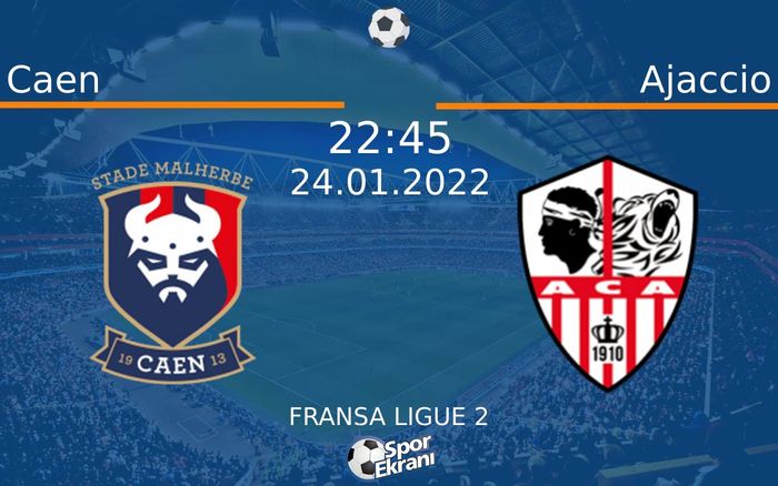 24 Ocak 2022 Caen vs Ajaccio maçı Hangi Kanalda Saat Kaçta Yayınlanacak? 24 Ocak 2022 Caen vs Ajaccio maçı Hangi Kanalda Saat Kaçta Yayınlanacak?