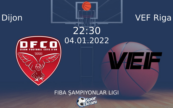 04 Ocak 2022 Dijon vs VEF Riga maçı Hangi Kanalda Saat Kaçta Yayınlanacak? 04 Ocak 2022 Dijon vs VEF Riga maçı Hangi Kanalda Saat Kaçta Yayınlanacak?
