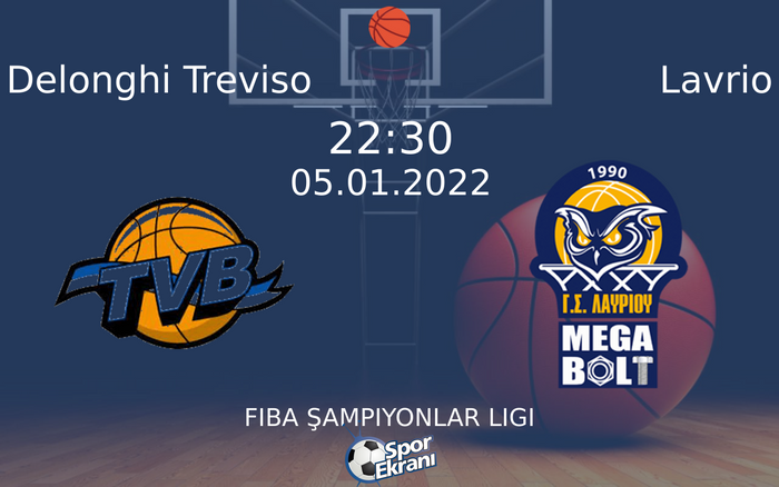 05 Ocak 2022 Delonghi Treviso vs Lavrio maçı Hangi Kanalda Saat Kaçta Yayınlanacak? 05 Ocak 2022 Delonghi Treviso vs Lavrio maçı Hangi Kanalda Saat Kaçta Yayınlanacak?