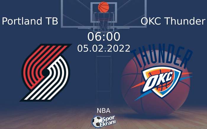 05 Şubat 2022 Portland TB vs OKC Thunder maçı Hangi Kanalda Saat Kaçta Yayınlanacak? 05 Şubat 2022 Portland TB vs OKC Thunder maçı Hangi Kanalda Saat Kaçta Yayınlanacak?