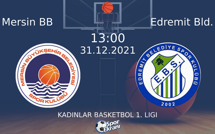 31 Aralık 2021 Mersin BB vs Edremit Bld. maçı Hangi Kanalda Saat Kaçta Yayınlanacak? 31 Aralık 2021 Mersin BB vs Edremit Bld. maçı Hangi Kanalda Saat Kaçta Yayınlanacak?
