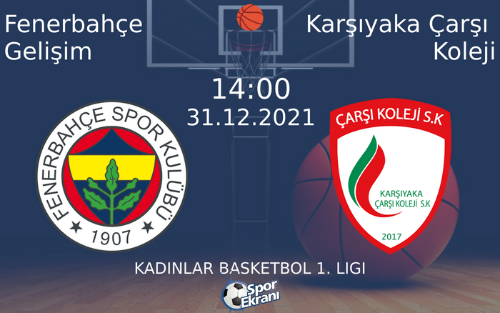 31 Aralık 2021 Fenerbahçe Gelişim vs Karşıyaka Çarşı Koleji maçı Hangi Kanalda Saat Kaçta Yayınlanacak? 31 Aralık 2021 Fenerbahçe Gelişim vs Karşıyaka Çarşı Koleji maçı Hangi Kanalda Saat Kaçta Yayınlanacak?