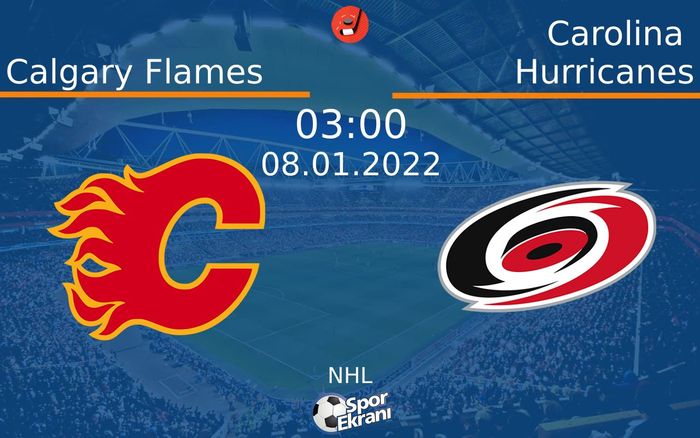 08 Ocak 2022 Calgary Flames vs Carolina Hurricanes maçı Hangi Kanalda Saat Kaçta Yayınlanacak? 08 Ocak 2022 Calgary Flames vs Carolina Hurricanes maçı Hangi Kanalda Saat Kaçta Yayınlanacak?