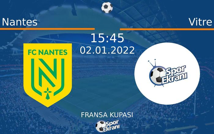 02 Ocak 2022 Nantes vs Vitre maçı Hangi Kanalda Saat Kaçta Yayınlanacak? 02 Ocak 2022 Nantes vs Vitre maçı Hangi Kanalda Saat Kaçta Yayınlanacak?