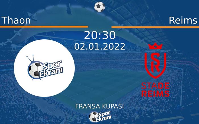 02 Ocak 2022 Thaon vs Reims maçı Hangi Kanalda Saat Kaçta Yayınlanacak? 02 Ocak 2022 Thaon vs Reims maçı Hangi Kanalda Saat Kaçta Yayınlanacak?