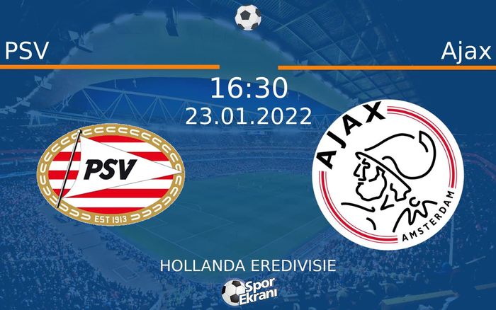 23 Ocak 2022 PSV vs Ajax maçı Hangi Kanalda Saat Kaçta Yayınlanacak?