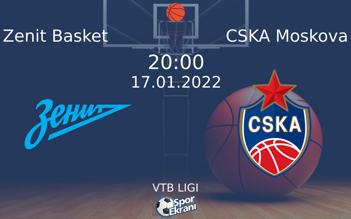 17 Ocak 2022 Zenit Basket vs CSKA Moskova maçı Hangi Kanalda Saat Kaçta Yayınlanacak? 17 Ocak 2022 Zenit Basket vs CSKA Moskova maçı Hangi Kanalda Saat Kaçta Yayınlanacak?