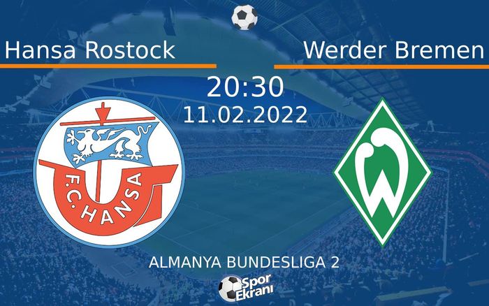 11 Şubat 2022 Hansa Rostock vs Werder Bremen maçı Hangi Kanalda Saat Kaçta Yayınlanacak? 11 Şubat 2022 Hansa Rostock vs Werder Bremen maçı Hangi Kanalda Saat Kaçta Yayınlanacak?