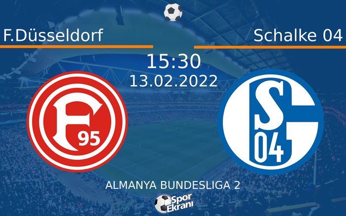 13 Şubat 2022 F.Düsseldorf vs Schalke 04 maçı Hangi Kanalda Saat Kaçta Yayınlanacak? 13 Şubat 2022 F.Düsseldorf vs Schalke 04 maçı Hangi Kanalda Saat Kaçta Yayınlanacak?