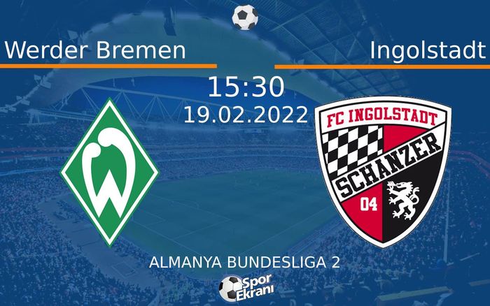 19 Şubat 2022 Werder Bremen vs Ingolstadt maçı Hangi Kanalda Saat Kaçta Yayınlanacak? 19 Şubat 2022 Werder Bremen vs Ingolstadt maçı Hangi Kanalda Saat Kaçta Yayınlanacak?