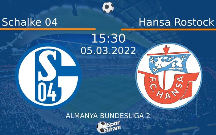 05 Mart 2022 Schalke 04 vs Hansa Rostock maçı Hangi Kanalda Saat Kaçta Yayınlanacak? 05 Mart 2022 Schalke 04 vs Hansa Rostock maçı Hangi Kanalda Saat Kaçta Yayınlanacak?