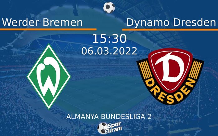 06 Mart 2022 Werder Bremen vs Dynamo Dresden maçı Hangi Kanalda Saat Kaçta Yayınlanacak? 06 Mart 2022 Werder Bremen vs Dynamo Dresden maçı Hangi Kanalda Saat Kaçta Yayınlanacak?