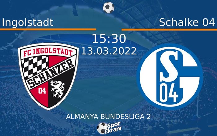 13 Mart 2022 Ingolstadt vs Schalke 04 maçı Hangi Kanalda Saat Kaçta Yayınlanacak? 13 Mart 2022 Ingolstadt vs Schalke 04 maçı Hangi Kanalda Saat Kaçta Yayınlanacak?