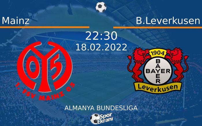 18 Şubat 2022 Mainz vs B.Leverkusen maçı Hangi Kanalda Saat Kaçta Yayınlanacak? 18 Şubat 2022 Mainz vs B.Leverkusen maçı Hangi Kanalda Saat Kaçta Yayınlanacak?
