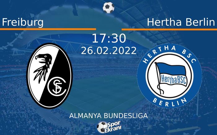 26 Şubat 2022 Freiburg vs Hertha Berlin maçı Hangi Kanalda Saat Kaçta Yayınlanacak? 26 Şubat 2022 Freiburg vs Hertha Berlin maçı Hangi Kanalda Saat Kaçta Yayınlanacak?