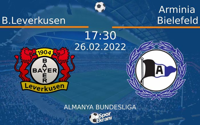 26 Şubat 2022 B.Leverkusen vs Arminia Bielefeld maçı Hangi Kanalda Saat Kaçta Yayınlanacak? 26 Şubat 2022 B.Leverkusen vs Arminia Bielefeld maçı Hangi Kanalda Saat Kaçta Yayınlanacak?