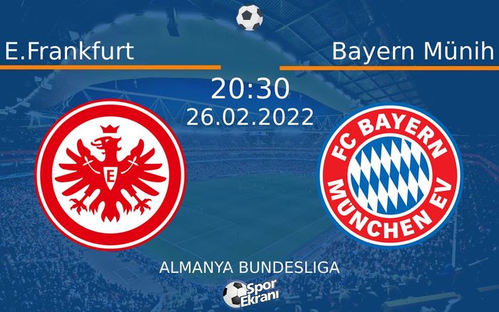 26 Şubat 2022 E.Frankfurt vs Bayern Münih maçı Hangi Kanalda Saat Kaçta Yayınlanacak? 26 Şubat 2022 E.Frankfurt vs Bayern Münih maçı Hangi Kanalda Saat Kaçta Yayınlanacak?
