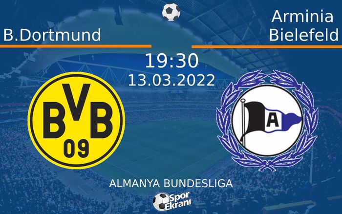 13 Mart 2022 B.Dortmund vs Arminia Bielefeld maçı Hangi Kanalda Saat Kaçta Yayınlanacak? 13 Mart 2022 B.Dortmund vs Arminia Bielefeld maçı Hangi Kanalda Saat Kaçta Yayınlanacak?