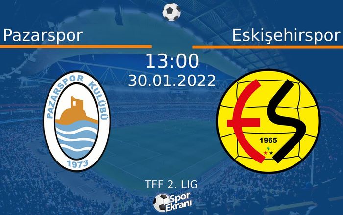 30 Ocak 2022 Pazarspor vs Eskişehirspor maçı Hangi Kanalda Saat Kaçta Yayınlanacak? 30 Ocak 2022 Pazarspor vs Eskişehirspor maçı Hangi Kanalda Saat Kaçta Yayınlanacak?
