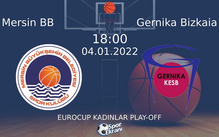 04 Ocak 2022 Mersin BB vs Gernika Bizkaia maçı Hangi Kanalda Saat Kaçta Yayınlanacak? 04 Ocak 2022 Mersin BB vs Gernika Bizkaia maçı Hangi Kanalda Saat Kaçta Yayınlanacak?