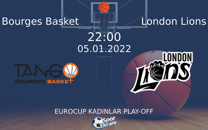 05 Ocak 2022 Bourges Basket vs London Lions maçı Hangi Kanalda Saat Kaçta Yayınlanacak? 05 Ocak 2022 Bourges Basket vs London Lions maçı Hangi Kanalda Saat Kaçta Yayınlanacak?