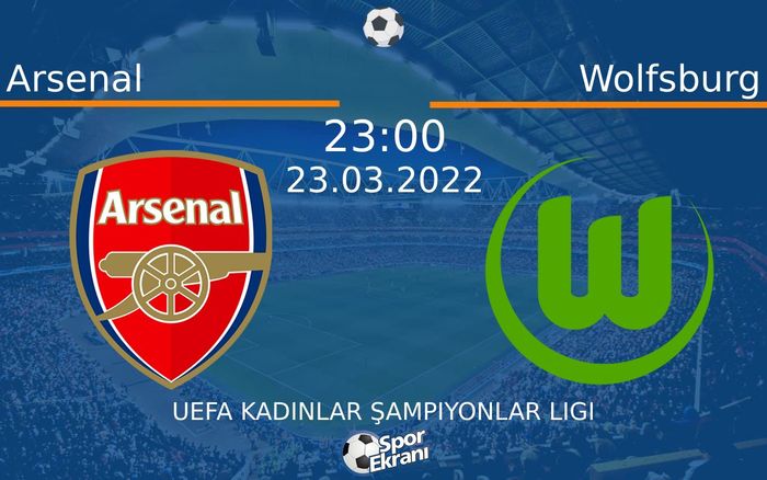 23 Mart 2022 Arsenal vs Wolfsburg maçı Hangi Kanalda Saat Kaçta Yayınlanacak? 23 Mart 2022 Arsenal vs Wolfsburg maçı Hangi Kanalda Saat Kaçta Yayınlanacak?