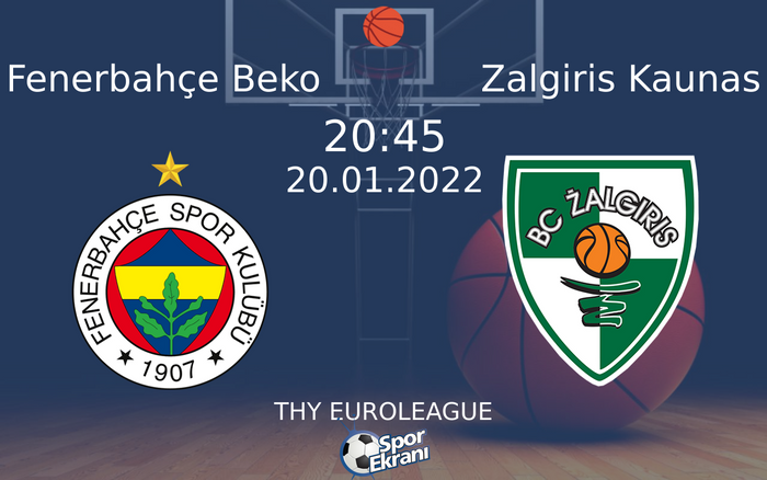 20 Ocak 2022 Fenerbahçe Beko vs Zalgiris Kaunas maçı Hangi Kanalda Saat Kaçta Yayınlanacak? 20 Ocak 2022 Fenerbahçe Beko vs Zalgiris Kaunas maçı Hangi Kanalda Saat Kaçta Yayınlanacak?