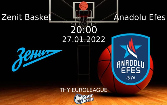 27 Ocak 2022 Zenit Basket vs Anadolu Efes maçı Hangi Kanalda Saat Kaçta Yayınlanacak? 27 Ocak 2022 Zenit Basket vs Anadolu Efes maçı Hangi Kanalda Saat Kaçta Yayınlanacak?