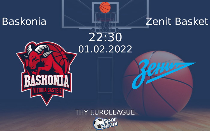 01 Şubat 2022 Baskonia vs Zenit Basket maçı Hangi Kanalda Saat Kaçta Yayınlanacak? 01 Şubat 2022 Baskonia vs Zenit Basket maçı Hangi Kanalda Saat Kaçta Yayınlanacak?