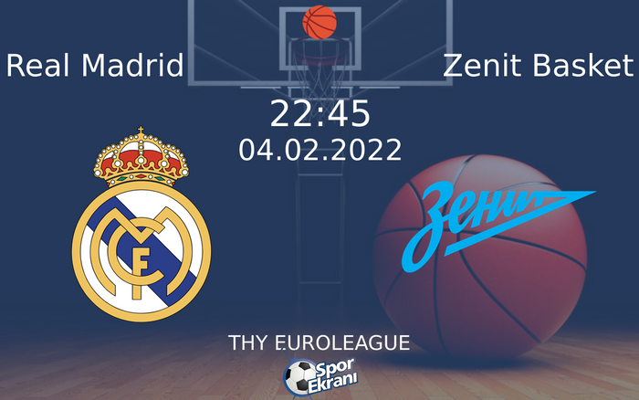 04 Şubat 2022 Real Madrid vs Zenit Basket maçı Hangi Kanalda Saat Kaçta Yayınlanacak? 04 Şubat 2022 Real Madrid vs Zenit Basket maçı Hangi Kanalda Saat Kaçta Yayınlanacak?