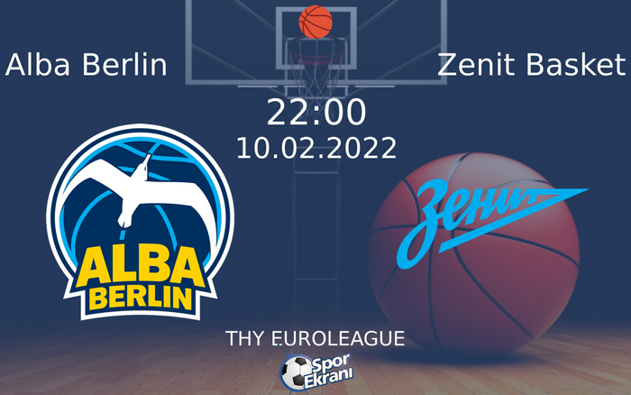 10 Şubat 2022 Alba Berlin vs Zenit Basket maçı Hangi Kanalda Saat Kaçta Yayınlanacak? 10 Şubat 2022 Alba Berlin vs Zenit Basket maçı Hangi Kanalda Saat Kaçta Yayınlanacak?