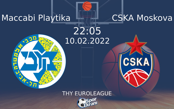 10 Şubat 2022 Maccabi Playtika vs CSKA Moskova maçı Hangi Kanalda Saat Kaçta Yayınlanacak? 10 Şubat 2022 Maccabi Playtika vs CSKA Moskova maçı Hangi Kanalda Saat Kaçta Yayınlanacak?