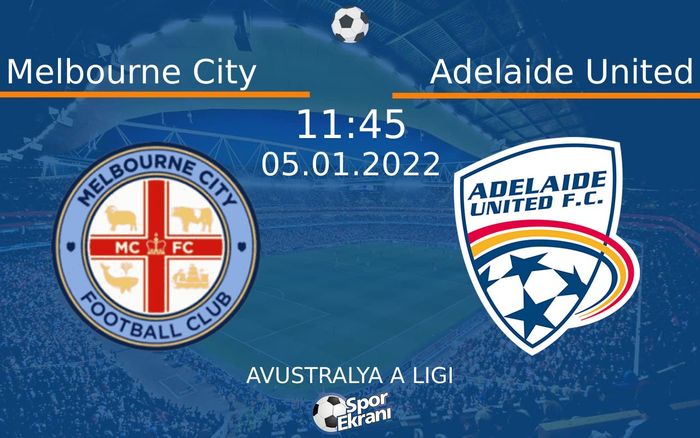 05 Ocak 2022 Melbourne City vs Adelaide United maçı Hangi Kanalda Saat Kaçta Yayınlanacak? 05 Ocak 2022 Melbourne City vs Adelaide United maçı Hangi Kanalda Saat Kaçta Yayınlanacak?