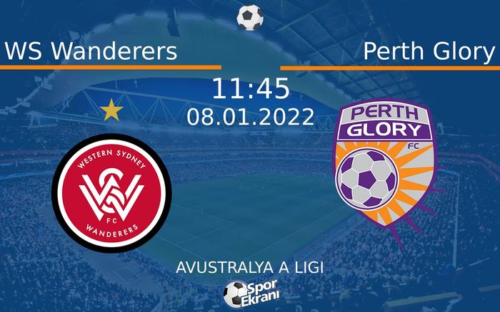 08 Ocak 2022 WS Wanderers vs Perth Glory maçı Hangi Kanalda Saat Kaçta Yayınlanacak? 08 Ocak 2022 WS Wanderers vs Perth Glory maçı Hangi Kanalda Saat Kaçta Yayınlanacak?