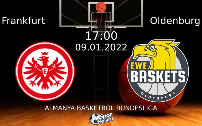 09 Ocak 2022 Frankfurt vs Oldenburg maçı Hangi Kanalda Saat Kaçta Yayınlanacak? 09 Ocak 2022 Frankfurt vs Oldenburg maçı Hangi Kanalda Saat Kaçta Yayınlanacak?