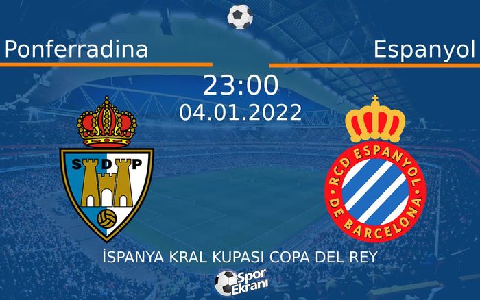 04 Ocak 2022 Ponferradina vs Espanyol maçı Hangi Kanalda Saat Kaçta Yayınlanacak? 04 Ocak 2022 Ponferradina vs Espanyol maçı Hangi Kanalda Saat Kaçta Yayınlanacak?